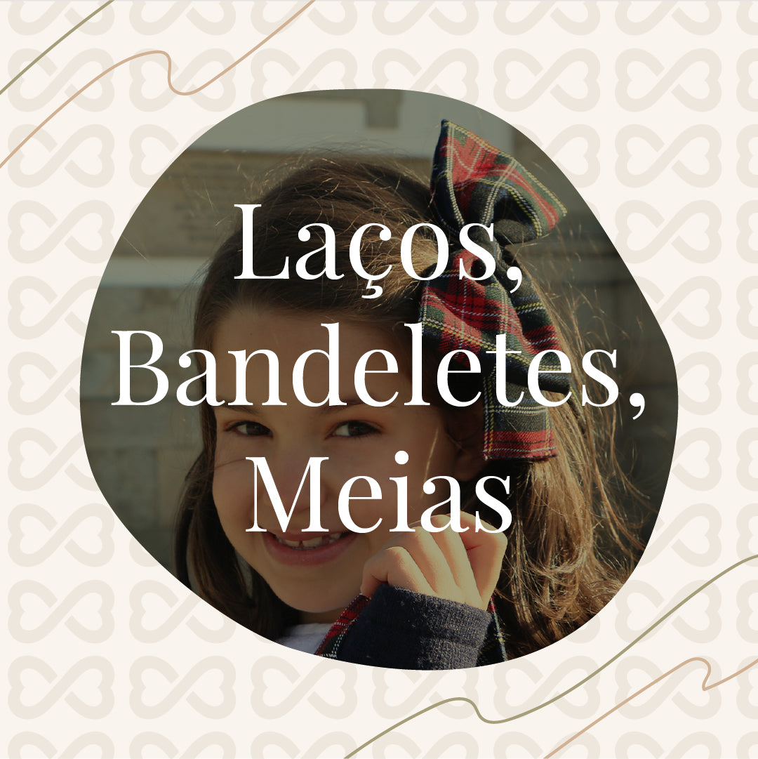 Laços, Bandeletes, Meias